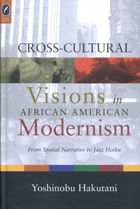 Cross-Cultural Visions in African American Modernism: From Spatial Narrative to Jazz Haiku cover
