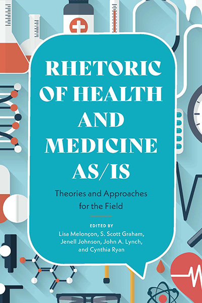 Rhetoric of Health and Medicine As/Is: Theories and Approaches for the Field cover