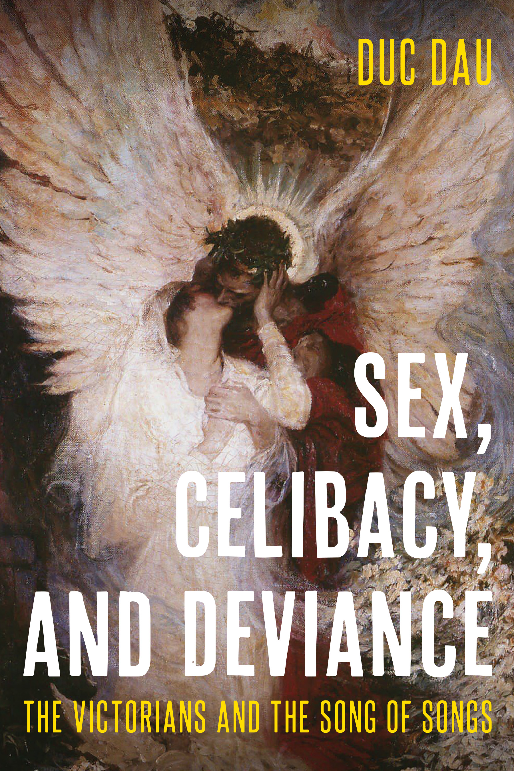 Sex, Celibacy, and Deviance: The Victorians and the Song of Songs cover