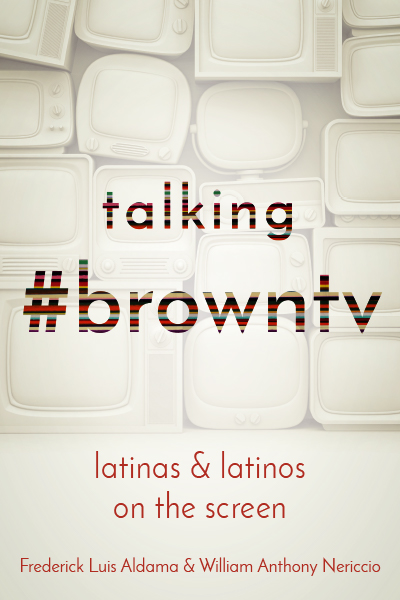 Talking #browntv: Latinas and Latinos on the Screen cover
