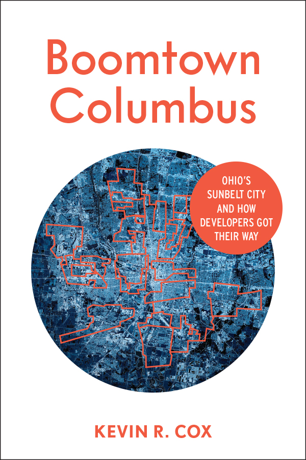 Boomtown Columbus: Ohio’s Sunbelt City and How Developers Got Their Way cover