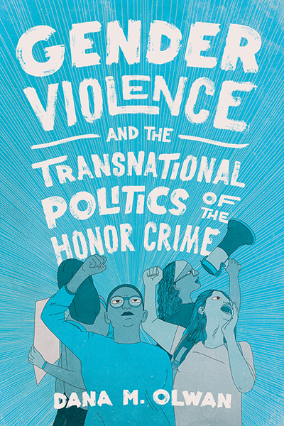 Gender Violence and the Transnational Politics of the Honor Crime cover