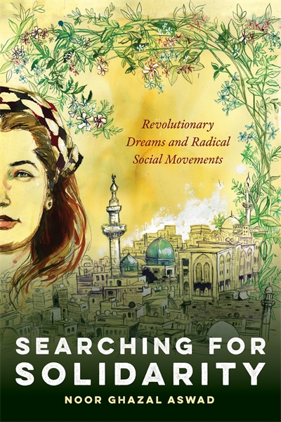 Searching for Solidarity: Revolutionary Dreams and Radical Social Movements book cover
